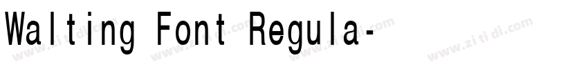 Walting Font Regula字体转换 Walting Font Regula字体转换